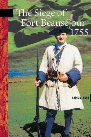 Cover of The Siege of Fort Beausejour, 1755