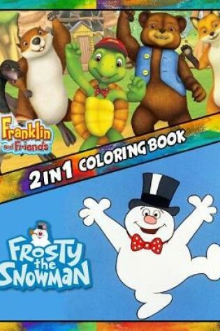 Cover of 2 in 1 Coloring Book Franklin and Friends and Frosty the Snowman