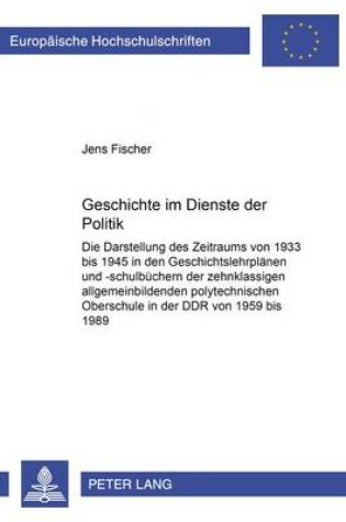 Cover of Geschichte Im Dienste Der Politik