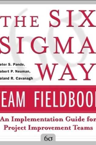 Cover of The Six SIGMA Way Team Fieldbook: An Implementation Guide for Process Improvement Teams