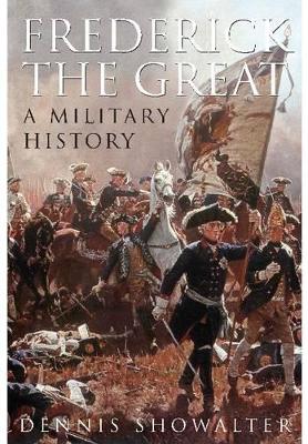 Book cover for Frederick the Great: A Military History