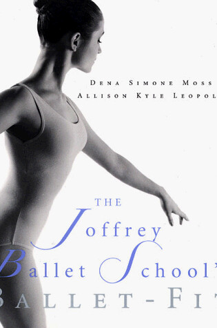 Cover of The Joffrey School's Book of Ballet Fitness