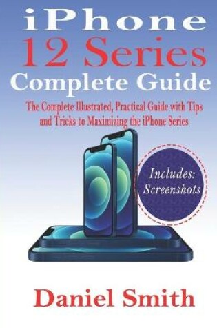 Cover of iPhone 12 Series Complete Guide