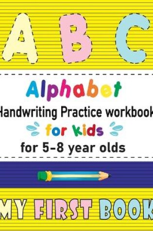 Cover of Alphabet Handwriting Practice workbook for kids for 5-8 year olds