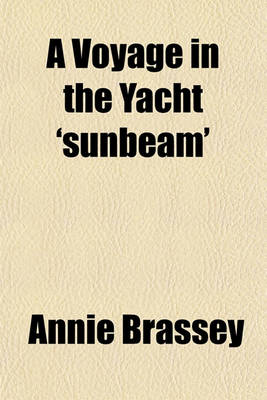 Book cover for A Voyage in the Yacht 'Sunbeam'