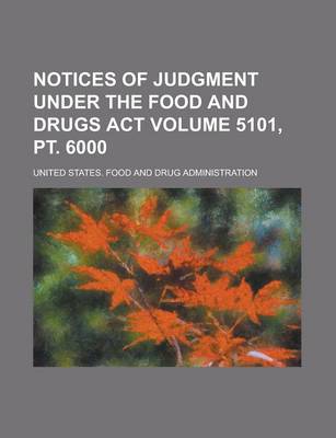 Book cover for Notices of Judgment Under the Food and Drugs ACT Volume 5101, PT. 6000