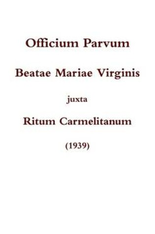 Cover of Officium Parvum Beatae Mariae Virginis Juxta Ritum Carmelitanum (1939)