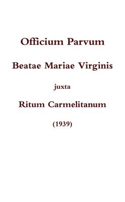 Book cover for Officium Parvum Beatae Mariae Virginis Juxta Ritum Carmelitanum (1939)