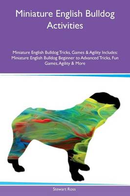 Book cover for Miniature English Bulldog Activities Miniature English Bulldog Tricks, Games & Agility Includes