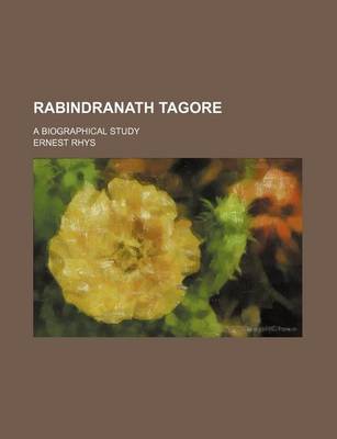 Book cover for Rabindranath Tagore; A Biographical Study