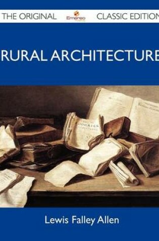 Cover of Rural Architecture - The Original Classic Edition