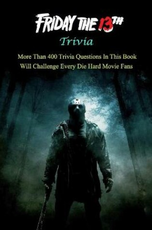 Cover of Friday The 13th Trivia