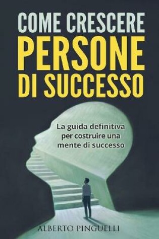 Cover of Come Crescere Persone Di Successo