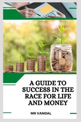 Cover of A Guide To Success In The Race For Life And Money