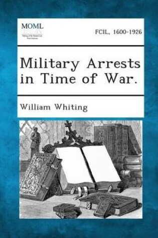 Cover of Military Arrests in Time of War.