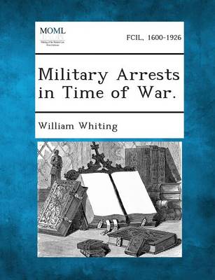 Book cover for Military Arrests in Time of War.