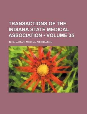 Book cover for Transactions of the Indiana State Medical Association (Volume 35)