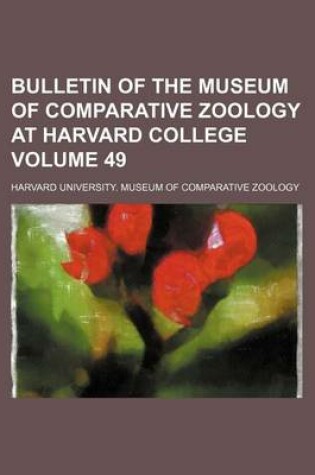 Cover of Bulletin of the Museum of Comparative Zoology at Harvard College Volume 49