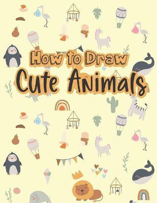 Book cover for How to Draw Cute Animals