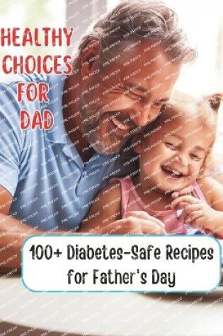 Cover of Healthy Choices for Dad