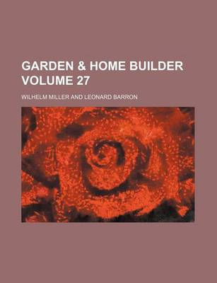 Book cover for Garden & Home Builder Volume 27