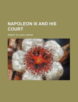 Book cover for Napoleon III and His Court