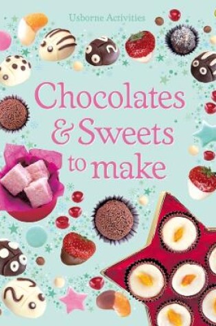 Cover of Chocolates and Sweets to make
