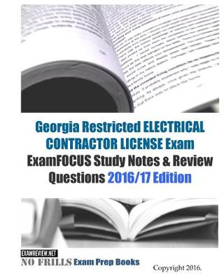 Book cover for Georgia Restricted ELECTRICAL CONTRACTOR LICENSE Exam ExamFOCUS Study Notes & Review Questions 2016/17 Edition