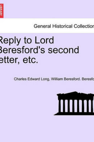 Cover of Reply to Lord Beresford's Second Letter, Etc.