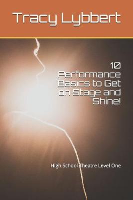 Cover of 10 Performance Basics to Get on Stage and Shine!