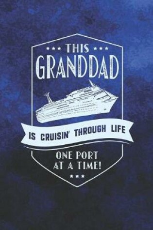 Cover of This Granddad Is Cruisin' Through Life One Port At The Time