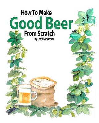 Cover of How to Make Good Beer From Scratch