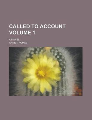 Book cover for Called to Account; A Novel Volume 1