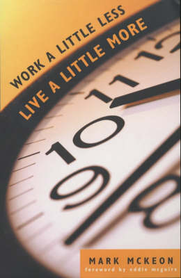 Book cover for Work a Little Less, Live a Little More