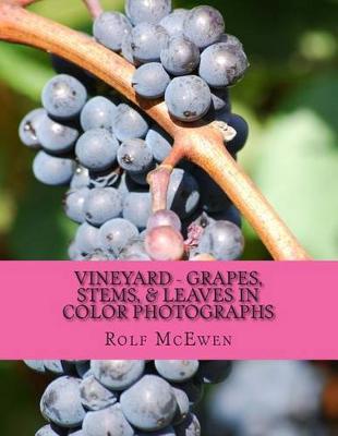 Book cover for Vineyard - Grapes, Stems, & Leaves in Color Photographs