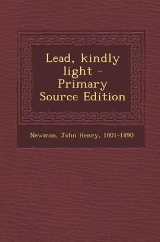 Cover of Lead, Kindly Light - Primary Source Edition