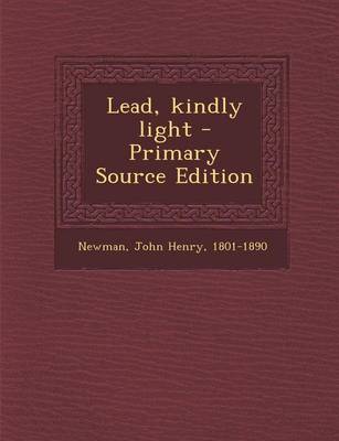 Book cover for Lead, Kindly Light - Primary Source Edition