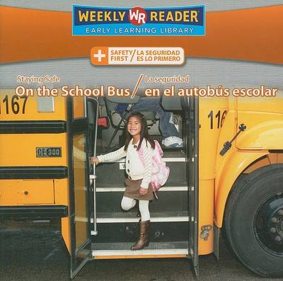 Cover of Staying Safe on the School Bus / La Seguridad En El Autobús Escolar