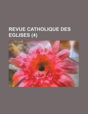 Book cover for Revue Catholique Des Eglises (4)