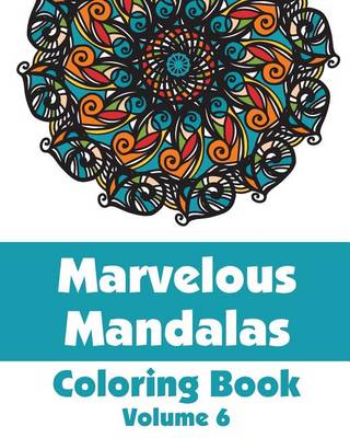 Book cover for Marvelous Mandalas Coloring Book (Volume 6)
