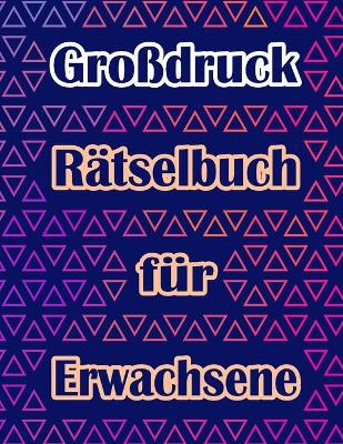 Book cover for Großdruck Rätselbuch für Erwachsene