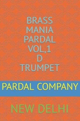 Cover of Brass Mania Pardal Vol,1 D Trumpet