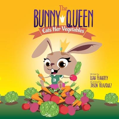 Book cover for The Bunny Queen Eats Her Vegetables