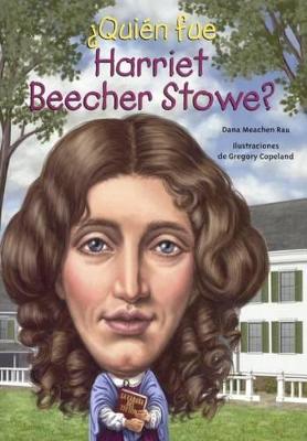 Book cover for Quien Fue Harriet Beecher Stowe? (Who Was Harriet Beecher Stowe?)