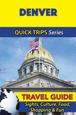 Cover of Denver Travel Guide (Quick Trips Series)