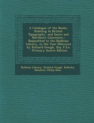 Book cover for A Catalogue of the Books, Relating to British Topography, and Saxon and Northern Literature,