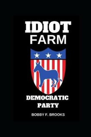 Cover of Idiot Farm