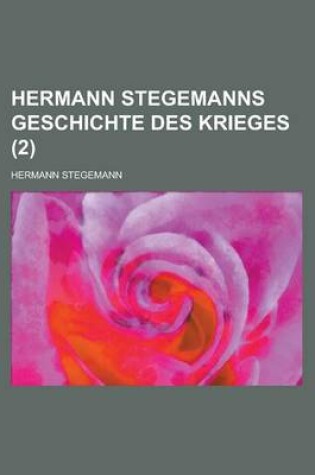 Cover of Hermann Stegemanns Geschichte Des Krieges (2)