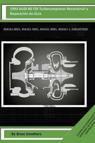 Cover of 1993 AUDI 80 TDI Turbocompresor Reconstruir y Reparacion de Guia