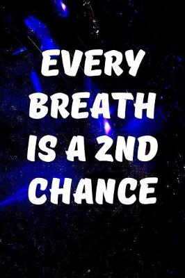 Book cover for Every breath is a 2nd chance